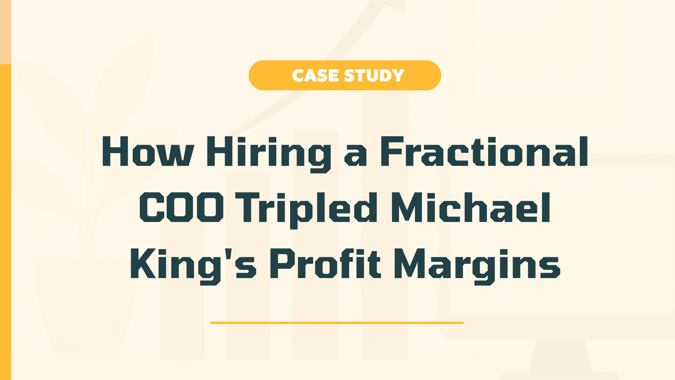 Case study: how hiring a fractional COO tripled Michael King's agency profit margins