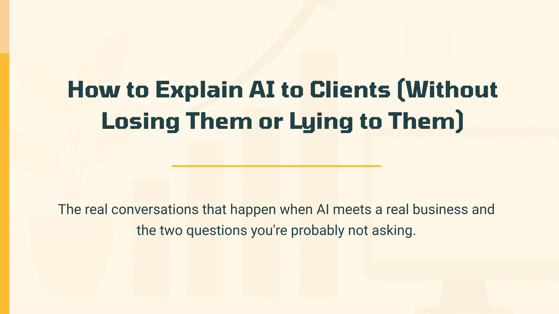 How to Explain AI to Clients